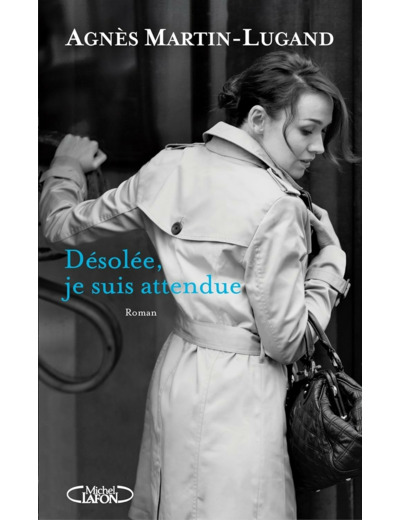 DESOLEE, JE SUIS ATTENDUE