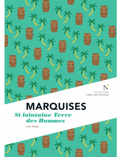 MARQUISES - SI LOINTAINE TERRE DES HOMMES