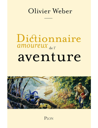 DICTIONNAIRE AMOUREUX DE L'AVENTURE