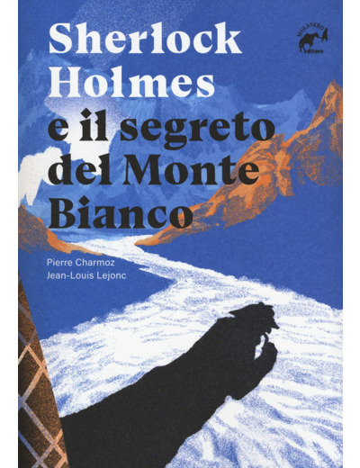 E IL SEGRETO DEL MONTE BIANCO