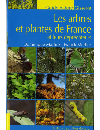 LES ARBRES ET PLANTES DE FRANCE ET LEURS DEPREDATEURS