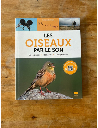 LES OISEAUX PAR LE SON - ENREGISTRER, IDENTIFIER, COMPRENDRE