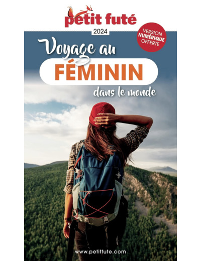 GUIDE VOYAGE AU FEMININ 2024/2025 PETIT FUTE