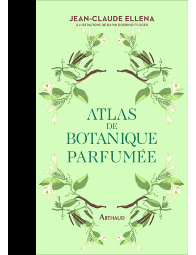 ATLAS DE BOTANIQUE PARFUMEE - VOL01 - LES ESSENTIELS