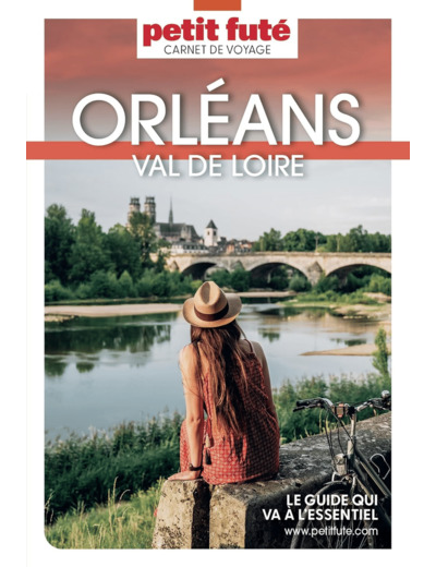 GUIDE ORLEANS - VAL DE LOIRE 2023/2024 CARNET PETIT FUTE