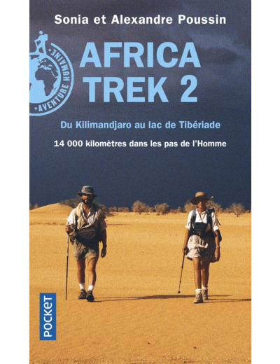AFRICA TREK - TOME 2 DU KILIMANDJARO AU LAC DE TIBERIADE
