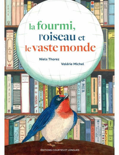 LA FOURMI, L'OISEAU ET LE VASTE MONDE