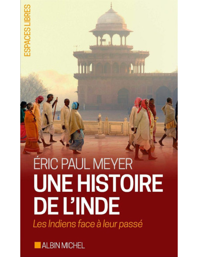ESPACES LIBRES - T287 - UNE HISTOIRE DE L'INDE - LES INDIENS FACE A LEUR PASSE