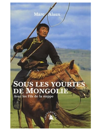 SOUS LES YOURTES DE MONGOLIE