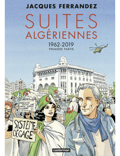 CARNETS D'ORIENT - SUITES ALGERIENNES - CYCLE 3 - PREMIERE PARTIE - 1962-2019