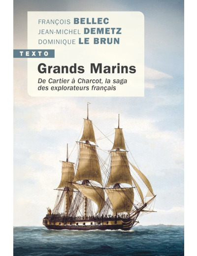 GRANDS MARINS - DE CARTIER A CHARCOT, LA SAGA DES EXPLORATEURS FRANCAIS