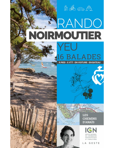 RANDO - NOIRMOUTIER YEU 16 BALADES A PIED A VTT EN VOITURE EN BATEAU (REEDITION)