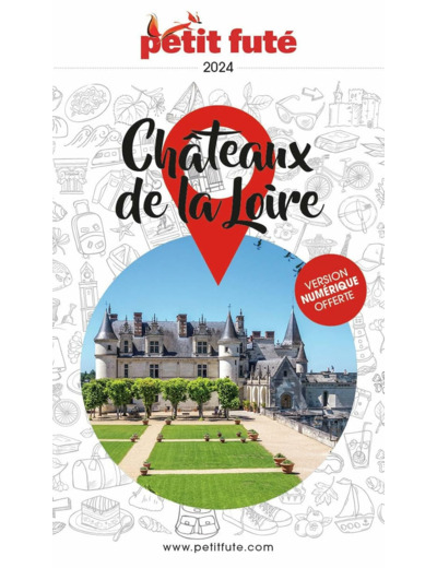 GUIDE CHATEAUX DE LA LOIRE 2024 PETIT FUTE