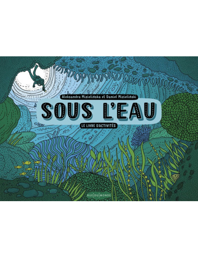 SOUS L'EAU - LE LIVRE D'ACTIVITES
