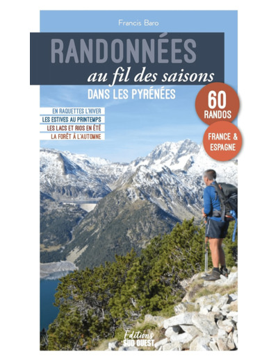 RANDONNEES AU FIL DES SAISONS - DANS LES PYRENEES