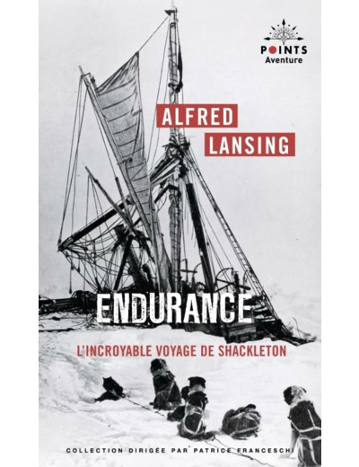 ENDURANCE - L INCROYABLE VOYAGE DE SHACKLETON - ILLUSTRATIONS, NOIR ET BLANC