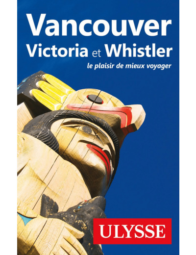 VANCOUVER, VICTORIA ET WHISTLER