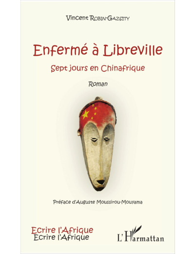 ENFERME A LIBREVILLE - SEPT JOURS EN CHINAFRIQUE