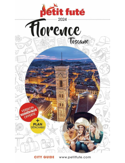 GUIDE FLORENCE - TOSCANE 2024 PETIT FUTE