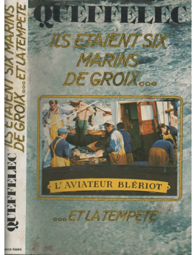 ILS ETAIENT SIX MARINS DE GROIX... ET LA TEMPETE