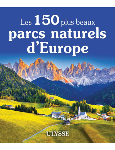 LES 150 PLUS BEAUX PARCS NATURELS D'EUROPE