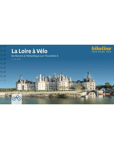 LA LOIRE A VELO - DE NEVERS A L'ATLANTIQUE