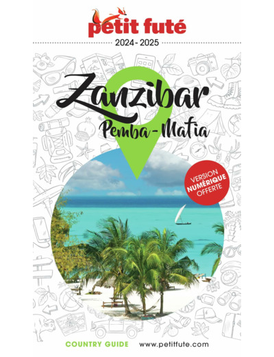 GUIDE ZANZIBAR 2024/2025 PETIT FUTE: PEMBA - MAFIA