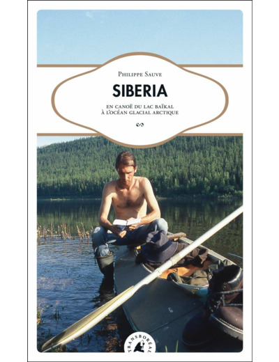 SIBERIA - EN CANOE DU LAC BAIKAL A L'OCEAN ARCTIQUE