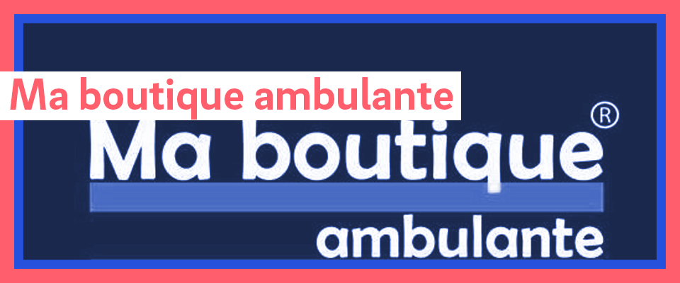 Ma boutique ambulante